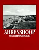 Ahrenshoop: Die Geschichte eines Dorfes zwischen Fischland und Darss