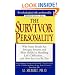 The Survivor Personality: Why Some People Are Stronger, Smarter, and More Skillful at Handling Life's Difficulties...and How You Can Be, Too