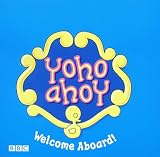 Yoho Ahoy: Welcome Aboard! (Yoho ahoy)