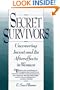 Secret Survivors: Uncovering Incest and Its Aftereffects in Women