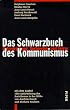 Das Schwarzbuch des Kommunismus: Unterdr�ckung, Verbrechen und Terror. Mit dem Kapitel 'Die Aufarbeitung des Sozialismus in der DDR' von Joachim Gauck und Ehrhart Neubert