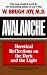 Avalanche: Heretical Reflections on the Dark and the Light