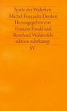Spiele der Wahrheit. Michel Foucaults Denken - Francois Ewald