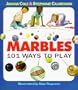 Marbles: 101 Ways to Play