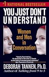 You Just Don't Understand: Women and Men in Conversation