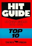 Hit Guide. US Chart Singles 1970 - 1990 Top 10