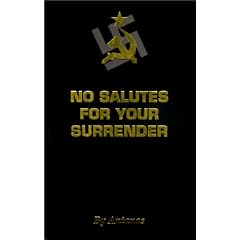No Salutes For Your Surrender