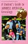 A Student's Guide to Japanese American Genealogy (Oryx American Family Tree Series)