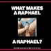 What Makes a Raphael a Raphael? (What Makes AB & A...?)