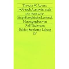 Ob nach Auschwitz noch sich leben lasse: Ein philosophisches Lesebuch (edition suhrkamp)