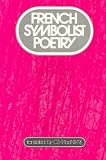French Symbolist Poetry, Bilingual edition (CAL 21)