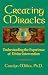Creating Miracles: Understanding the Experience of Divine Intervention
