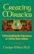 Creating Miracles: Understanding the Experience of Divine Intervention