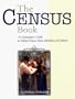 The Census Book: A Genealogist's Guide to Federal Census Facts, Schedules and Indexes