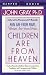 Children Are from Heaven: Positive Parenting Skills for Raising Cooperative, Confident, and Compassionate Children
