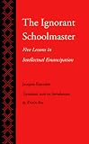 The Ignorant Schoolmaster: Five Lessons in Intellectual Emancipation