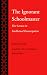 Ignorant Schoolmaster, The: Five Lessons in Intellectual Emancipation