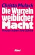 Die Wurzeln weiblicher Macht