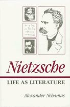 Nietzsche: Life as Literature