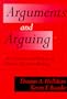 Arguments and Arguing: The Products and Process of Human Decision Making