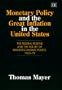 Monetary Policy and the Great Inflation in the United States: The Federal Reserve and the Failure of Macroeconomic Policy, 1965-1979