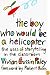The Boy Who Would Be a Helicopter