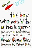 The Boy Who Would Be a Helicopter