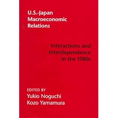 U.S.-Japan Macroeconomic Relations: Interactions and Interdependence in the 1980s