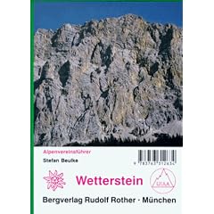Wetterstein: Ein F�hrer f�r T�ler, H�tten und Berge. Verfa�t nach den Richtlinien der UIAA