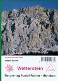 Wetterstein: Ein F�hrer f�r T�ler, H�tten und Berge. Verfa�t nach den Richtlinien der UIAA