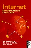Internet - Der Reisef&uuml;hrer zur Online- Welt. - Martin Goldmann, Gabriele Hooffacker, Sven Mainka