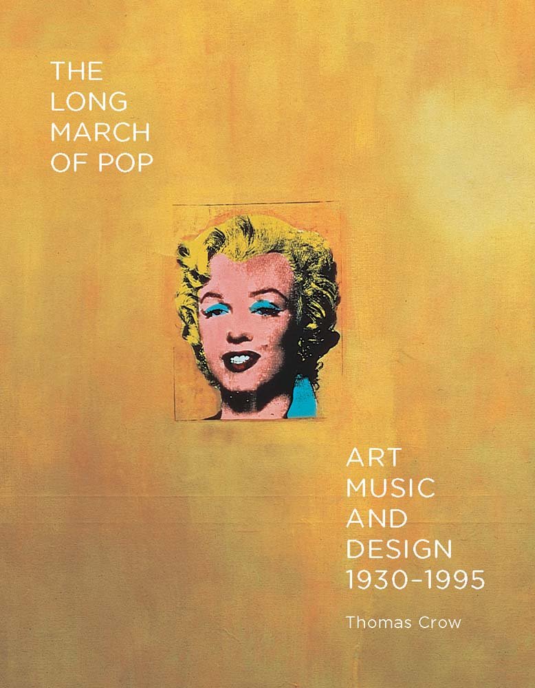 The Long March of Pop: Art, Music, and Design, 1930-1995: Thomas ...