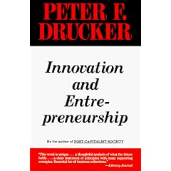 Innovation and Entrepreneurship: Practice and Principles