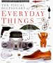 The Visual Dictionary of Everyday Things