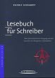 Lesebuch f�r Schreiber. Vom journalistischen Umgang mit der Sprache. Ein Ratgeber in Beispielen.