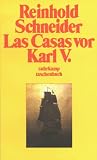 Gesammelte Werke: Vierter Band: Las Casas vor Karl V - Szenen aus der Konquistadorenzeit (suhrkamp taschenbuch) - Reinhold Schneider