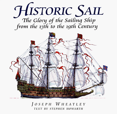 Historic Sail: The Honour of the At sea Ship from the 13th to the 19th Century (Greenhill Historic Series)
