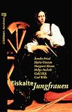 Eiskalte Jungfrauen