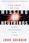Case of the Missing Neutrinos: And Other Curious Phenomena of the Universe