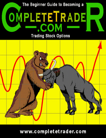 The Beginners Guide to Becoming a CompleteTrader - Trading Stock Options
