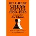 107 Great Chess Battles, 1939-1945 (Dover Books on Chess)