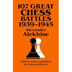 107 Great Chess Battles, 1939-1945 (Dover Books on Chess)