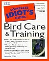 Complete Idiot's Guide to Bird Care & Training (The Complete Idiot's Guide)