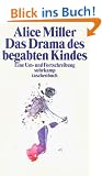 Das Drama des begabten Kindes und die Suche nach dem wahren Selbst: Eine Um- und Fortschreibung (suhrkamp taschenbuch)