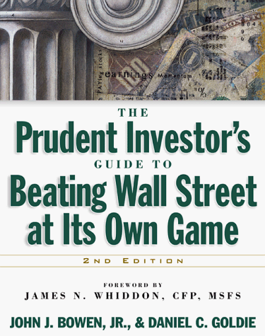 The Prudent  Investor's Guide to Beating Wall Street at Its Own Game