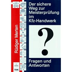 Der sichere Weg zur Meisterpr�fung im Kfz-Handwerk, Fragen und Antworten