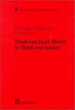 Mathematical Theory in Fluid Mechanics (Pitman Research Notes in Mathematics)