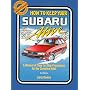 How to Keep Your Subaru Alive: 1975 To 1988 : A Manual of Step by Step Procedures for the Complete Idiot (Idiot Book Auto Series)