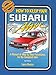 How to Keep Your Subaru Alive: 1975 To 1988 : A Manual of Step by Step Procedures for the Complete Idiot (Idiot book auto series)