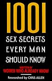 1001 Sex Secrets Every Man Should Know